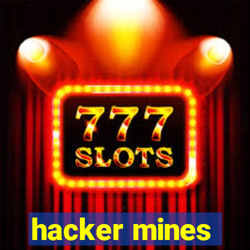 hacker mines